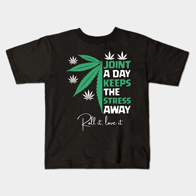 Joint a day keeps the stress away Kids T-Shirt by Dylante